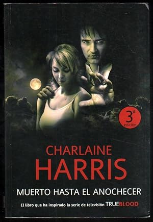 Imagen del vendedor de MUERTO HASTA EL ANOCHECER - CHARLAINE HARRIS a la venta por UNIO11 IMPORT S.L.