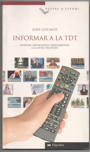 Seller image for INFORMAR A LA TDT - JOSEP LLUIS MICO - EN CATALAN for sale by UNIO11 IMPORT S.L.