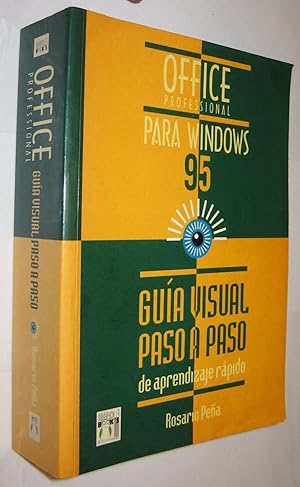 OFFICE PROFESSIONAL PARA WINDOWS 95 - GUIA VISUAL PASO A PASO - ROSARIO PEÑA