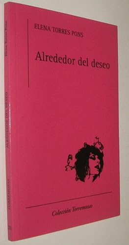 Imagen del vendedor de ALREDEDOR DEL DESEO - ELENA TORRES PONS - POESIA * EDICIONES TORREMOZAS COLECC a la venta por UNIO11 IMPORT S.L.