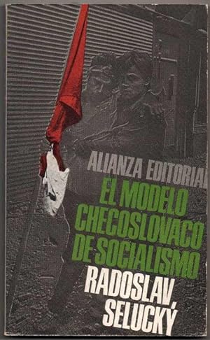 Immagine del venditore per EL MODELO CHECOSLOVACO DE SOCIALISMO - RADOSLAV SELUCKY venduto da UNIO11 IMPORT S.L.