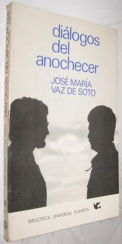 Seller image for DIALOGOS DEL ANOCHECER - JOSE MARIA VAZ DE SOTO for sale by UNIO11 IMPORT S.L.