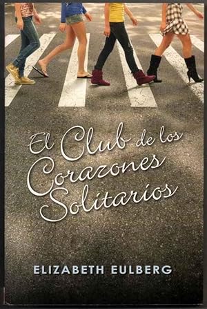 Seller image for EL CLUB DE LOS CORAZONES SOLITARIOS - ELIZABETH EULBERG for sale by UNIO11 IMPORT S.L.