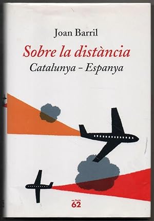 Immagine del venditore per SOBRE LA DISTANCIA - CATALUNYA-ESPANYA - JOAN BARRIL - EN CATALAN venduto da UNIO11 IMPORT S.L.