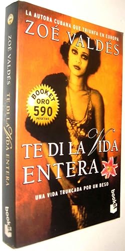 Seller image for TE DI LA VIDA ENTERA - ZOE VALDES for sale by UNIO11 IMPORT S.L.