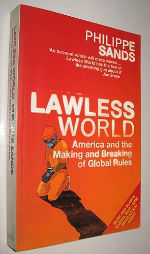Bild des Verkufers fr LAWLESS WORLD - AMERICA AND THE MAKING AND BREAKING OF GLOBAL RULES zum Verkauf von UNIO11 IMPORT S.L.