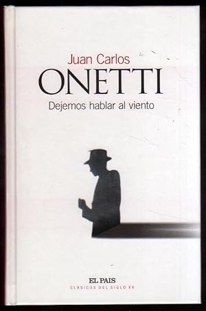 Seller image for DEJEMOS HABLAR AL VIENTO - JUAN CARLOS ONETTI for sale by UNIO11 IMPORT S.L.