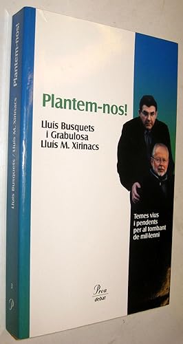 Imagen del vendedor de PLANTEN-NOS! - LLUIS BUSQUETS I GRABULOSA - EN CATALAN * a la venta por UNIO11 IMPORT S.L.