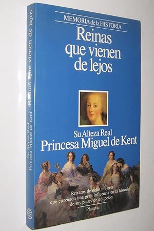 REINAS QUE VIENEN DE LEJOS - PRINCESA MIGUEL DE KENT - ILUSTRADO