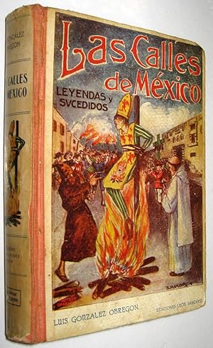 1922 LAS CALLES DE MEXICO - LEYENDAS Y SUCEDIDOS - LUIS GONZALEZ OBREGON - ILUST