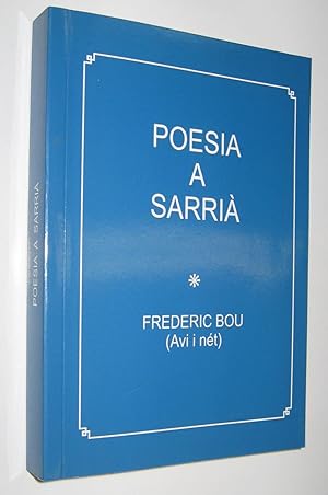 POESIA A SARRIA - FREDERIC BOU , AVI I NET - EN CATALAN