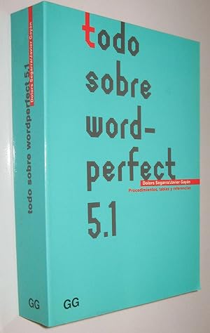 TODO SOBRE WORD-PERFECT 5.1 - PROCEDIMIENTOS, TABLAS Y REFERENCIAS - DOLORS SEGA