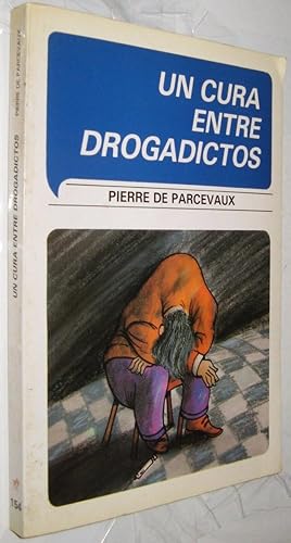 Image du vendeur pour UN CURA ENTRE DROGADICTOS - PIERRE DE PARCEVAUX mis en vente par UNIO11 IMPORT S.L.