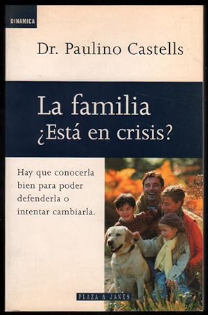LA FAMILIA ¿ESTA EN CRISIS? - DR. PAULINO CASTELLS
