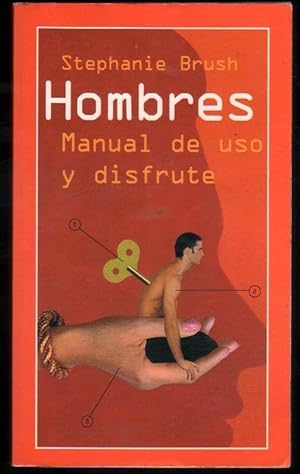 HOMBRES - MANUAL DE USO Y DISFRUTE - STEPHANIE BRUSH