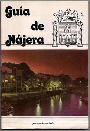 Imagen del vendedor de GUIA DE NAJERA - JUSTINIANO GARCIA PRADO - ILUSTRADO - 1982 a la venta por UNIO11 IMPORT S.L.