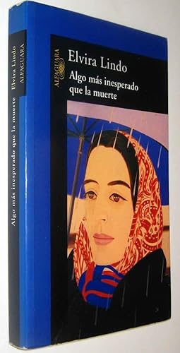 Seller image for ALGO MAS INESPERADO QUE LA MUERTE - ELVIRA LINDO for sale by UNIO11 IMPORT S.L.