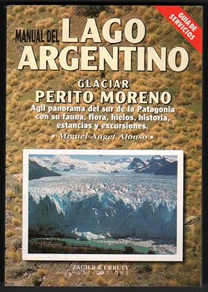 MANUAL DEL LAGO ARGENTINO GLACIAR PERITO MORENO - M.A.ALONSO - ILUSTRADO