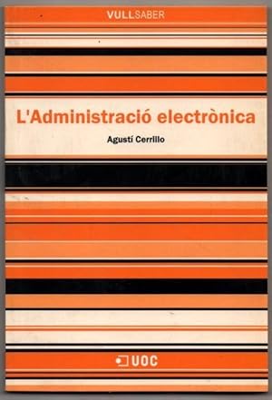 Imagen del vendedor de L ADMINISTRACIO ELECTRONICA - AGUSTI CERRILLO - EN CATALAN a la venta por UNIO11 IMPORT S.L.