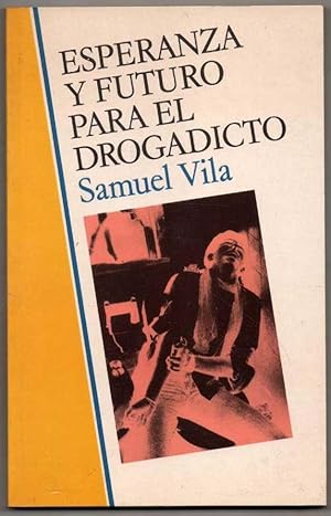 Imagen del vendedor de ESPERANZA Y FUTURO PARA EL DROGADICTO - SAMUEL VILA a la venta por UNIO11 IMPORT S.L.