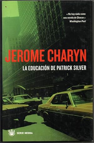 Imagen del vendedor de LA EDUCACION DE PATRICK SILVER - JEROME CHARYN a la venta por UNIO11 IMPORT S.L.