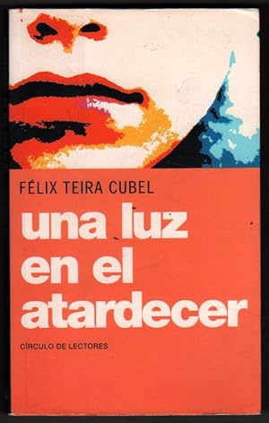 Imagen del vendedor de UNA LUZ EN EL ATARDECER - FELIX TEIRA CUBEL a la venta por UNIO11 IMPORT S.L.