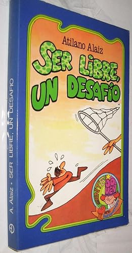 Imagen del vendedor de SER LIBRE UN DESAFIO - ATILANO ALAIZ - ILUSTRADO a la venta por UNIO11 IMPORT S.L.