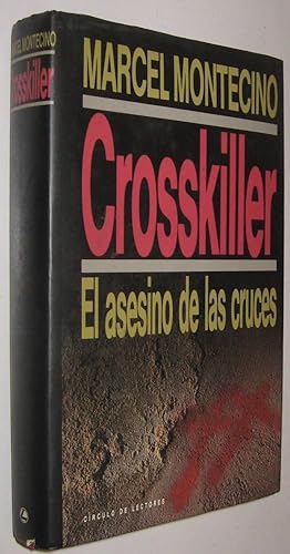 CROSSKILLER EL ASESINO DE LAS CRUCES - MARCEL MONTECINO