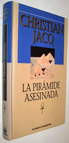 Imagen del vendedor de LA PIRAMIDE ASESINADA - CHRISTIAN JACQ a la venta por UNIO11 IMPORT S.L.