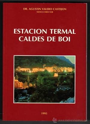 Immagine del venditore per ESTACION TERMAL CALDES DE BOI - DR.AGUSTIN VALERO CASTEJON - FOTOGRAFIAS venduto da UNIO11 IMPORT S.L.