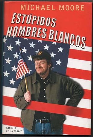 Imagen del vendedor de ESTUPIDOS HOMBRES BLANCOS - MICHAEL MOORE a la venta por UNIO11 IMPORT S.L.