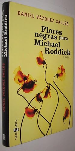 FLORES NEGRAS PARA MICHAEL RODDICK - DANIEL VAZQUEZ SALLES