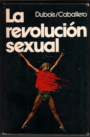 Imagen del vendedor de LA REVOLUCION SEXUAL - DUBOIS Y CABALLERO a la venta por UNIO11 IMPORT S.L.