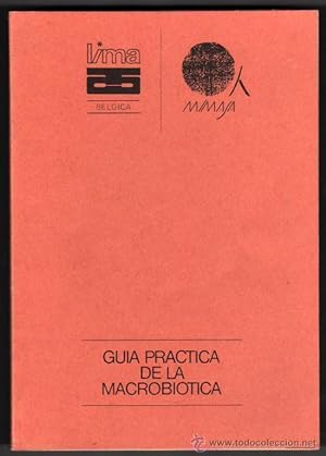 Imagen del vendedor de GUIA PRACTICA DE LA MACROBIOTICA - ALIMENTOS Y BEBIDAS RECOMENDADOS GUIA a la venta por UNIO11 IMPORT S.L.