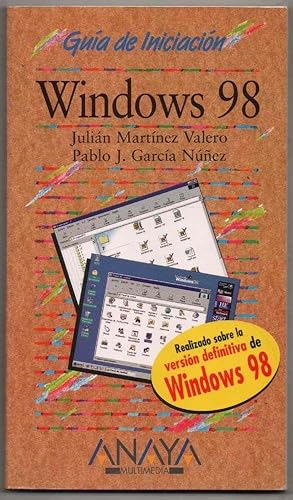 GUIA DE INICIACION - WINDOWS 98 - JULIAN MARTINEZ VALERO Y PABLO J.GARCIA NUÑEZ