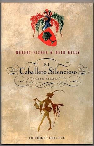 Seller image for EL CABALLERO SILENCIOSO Y OTROS RELATOS - ROBERT FISHER Y BETH KELLY for sale by UNIO11 IMPORT S.L.
