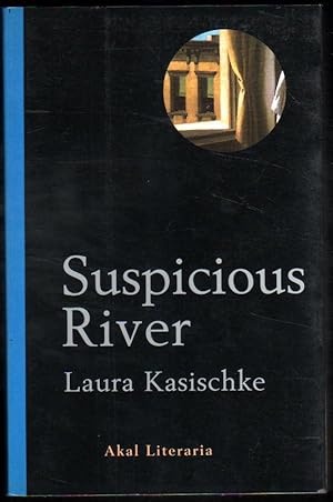 Imagen del vendedor de SUSPICIOUS RIVER - LAURA KASISCHKE a la venta por UNIO11 IMPORT S.L.