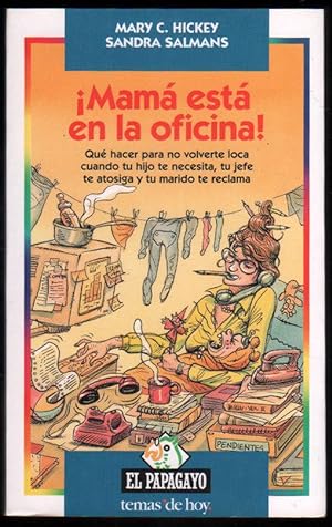 Seller image for MAMA ESTA EN LA OFICINA! - MARY C. HICKEY Y SANDRA SALMANS for sale by UNIO11 IMPORT S.L.