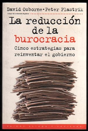 Seller image for LA REDUCCION DE LA BUROCRACIA - DAVID OSBORNE Y PETER PLASTRIK for sale by UNIO11 IMPORT S.L.