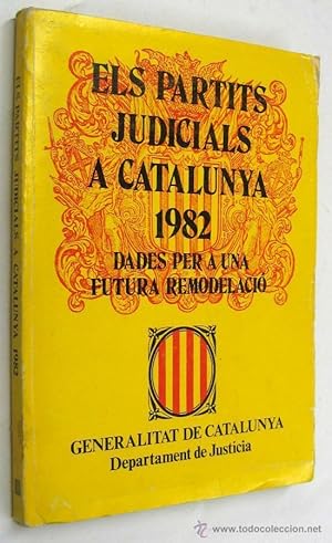 Bild des Verkufers fr ELS PARTITS JUDICIALS A CATALUNYA 1982 - GENERALITAT DE CATALUNYA zum Verkauf von UNIO11 IMPORT S.L.