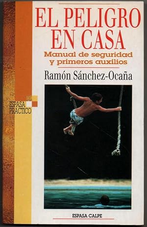 EL PELIGRO EN CASA - MANUAL DE PRIMEROS AUXILIOS - RAMON SANCHEZ-OCAÑA