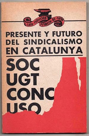 Seller image for PRESENT Y FUTURO DEL SINDICALISMO EN CATALUNYA - SOC, UGT,CONC,USO for sale by UNIO11 IMPORT S.L.