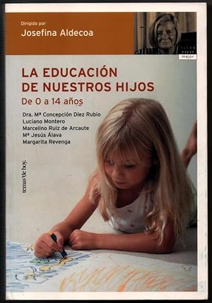 LA EDUCACION DE NUESTROS HIJOS - DIRIGIDO POR JOSEFINA ALDECOA