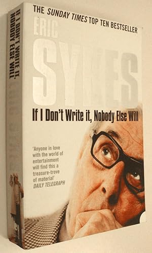 Seller image for IF I DON T WRITE IT, NOBODY ELSE WILL - ERIC SYKES - EN INGLES - FOTOGRAFIAS * for sale by UNIO11 IMPORT S.L.