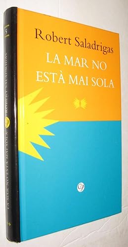 Seller image for LA MAR NO ESTA MAI SOLA - ROBERT SALADRIGAS - EN CATALAN for sale by UNIO11 IMPORT S.L.