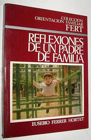Imagen del vendedor de REFLEXIONES DE UN PADRE DE FAMILIA - EUSEBIO FERRER a la venta por UNIO11 IMPORT S.L.