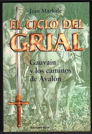 EL CICLO DEL GRIAL - GAUVAIN Y LOS CAMINOS DE AVALON - JEAN MARKALE