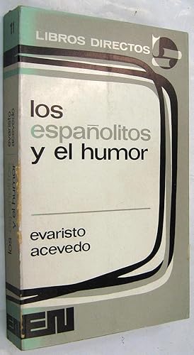 Immagine del venditore per LOS ESPAOLITOS Y EL HUMOR - EVARISTO ACEVEDO * EDITORA NACIONAL 1972 345 PAGI venduto da UNIO11 IMPORT S.L.