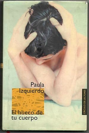 Seller image for EL HUECO DE TU CUERPO - PAULA IZQUIERDO for sale by UNIO11 IMPORT S.L.
