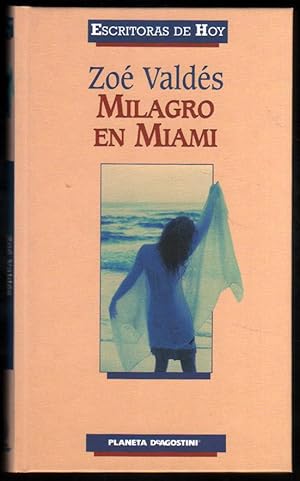 Imagen del vendedor de MILAGRO EN MIAMI - ZOE VALDES a la venta por UNIO11 IMPORT S.L.